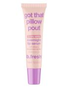 Got That Pillow Pout Overnight Lip Serum Leppebehandling Nude B.Fresh